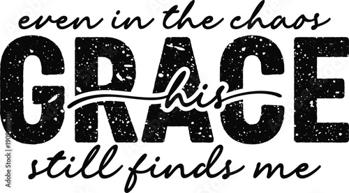 His Grace Still Finds Me