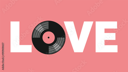 Love message spelled with bold white letters and a black vinyl record replacing the letter O on a pink background for music lovers.