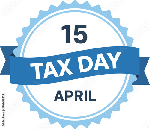 A circular badge announces tax day is april fifteenth