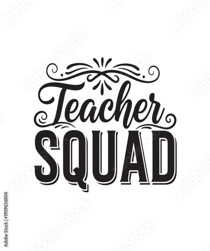 Teacher Squad Typography - Celebrating a Community of Educators