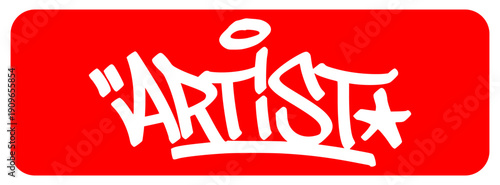 Graffiti tag "ARTIST" in urban street art hand style. Vector typography design for art studios and creators. Isolated red background for bold branding and lifestyle apparel.