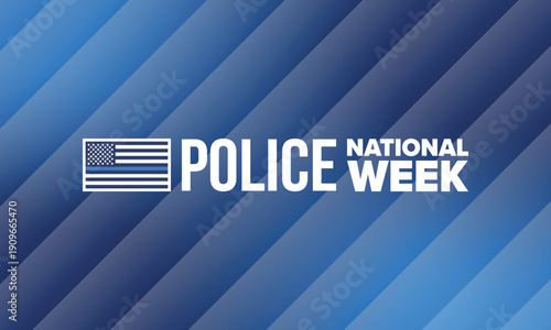 National Police Week in May. Celebrated annual in United States. In honor of the police hero. Police badge and patriotic elements. Officers Memorial Day. Poster, card, banner. Vector illustration
