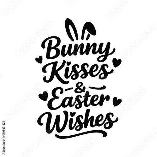 Bunny Kisses and Easter Wishes Hand Lettered Typography