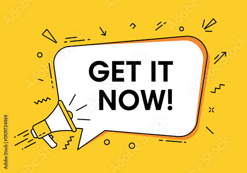 A megaphone announces GET IT NOW! inside a large speech bubble on a vibrant yellow background with abstract elements.