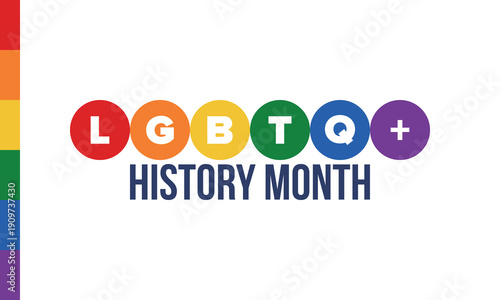 LGBTQ+ history month. Pride Month. Lesbian Gay Bisexual Transgender. Celebrated annual. LGBT flag. Rainbow love concept. Human rights and tolerance. Poster, card, banner and background. Vector