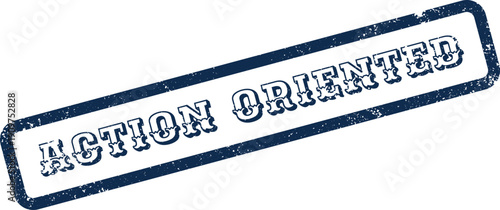 A dynamic blue grunge effect rubber stamp impression featuring the impactful phrase Action Oriented
