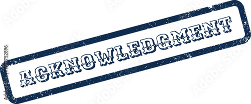 A professional blue grunge effect rubber stamp impression displaying the important word Acknowledgment