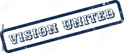 A bold blue vintage rubber stamp featuring the powerful phrase vision united for team collaboration