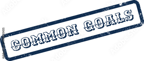 Common Goals distressed rubber stamp representing shared objectives and teamwork collaboration