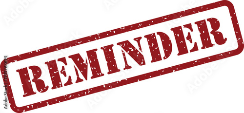 A clear red rubber stamp displaying the important word REMINDER with a grunge texture