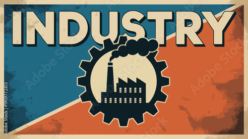 An industrial gear frames a smoking factory building on a distressed retro poster displaying INDUSTRY