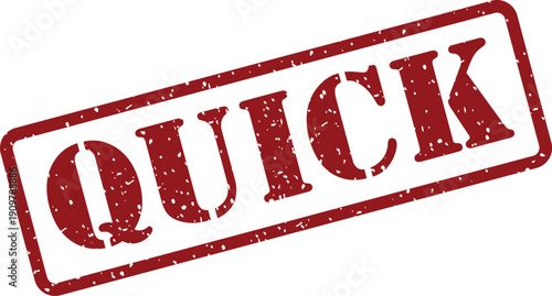 Vibrant red grunge rubber stamp mark with the word QUICK showing speed and urgency for tasks