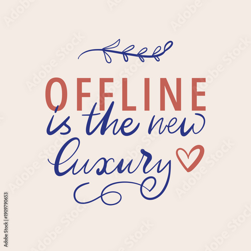 Elegance vintage calligraphy illustration. Slogan of Offline is the new luxury. Imperfect hand-drawn inscription written with a pen for bullet journal, social media. Nostalgia for 1950s -1960s.