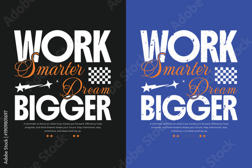 Typography design with motivational quote work smarter dream bigger