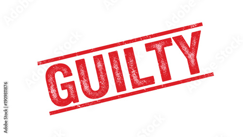 Red guilty stamp with a distressed grunge texture is slanted across the frame to indicate a legal verdict or judgment outcome.