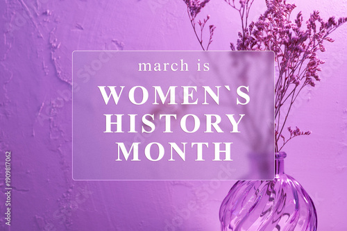 March is Women's History Month festive card with glassmorphism effect. Floral blurred background and text in frame. 