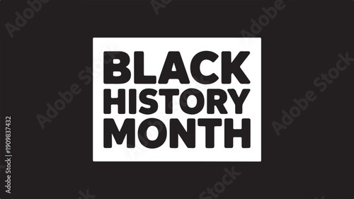 Bold Black History Month text is presented inside a white square on a solid black background