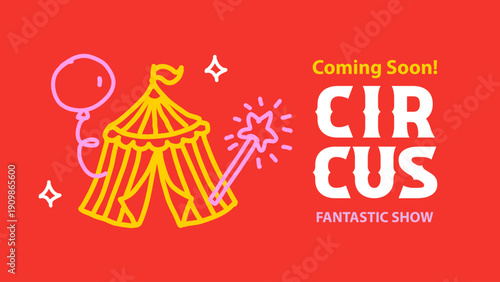 Circus poster with tent, balloon and magic wand. Kids event design. Cirque performance, funny carnival, party banner. Hand drawn vector illustration.