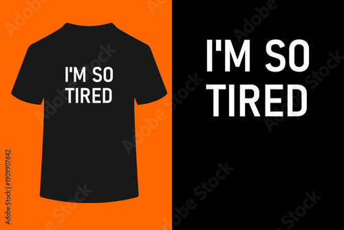 I'm So Tired, Funny, Jokes, Sarcastic T-Shirt
