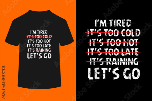 Distressed I'm tired it's too cold let's go funny fitness T-Shirt
