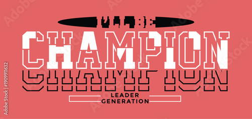 I'll be Champion. Stylish slogan typography tee shirt design. Motivation and inspirational quote. Clothing,t shirt,apparel and other uses.