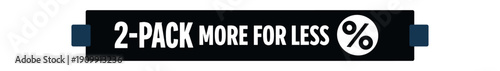 Flat vector label strip badge 2 PACK MORE FOR LESS simple white two dot icon with percent sign pictogram beside text small tabs