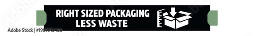 Flat vector label strip badge RIGHT SIZED PACKAGING LESS WASTE simple white box with ruler and down arrow pictogram beside text small muted green tabs
