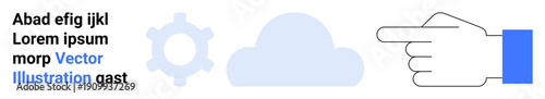 Technology, information systems, cloud computing, workflows, connectivity, user interface design. A gear, cloud and pointing hand with placeholder text. Cloud computing and user interface concepts