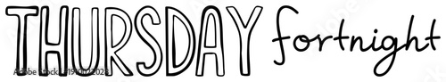Stylish handwritten typography combining bold letters with cursive script, ideal for calendar headers or weekly planners, Thursday fortnight design.