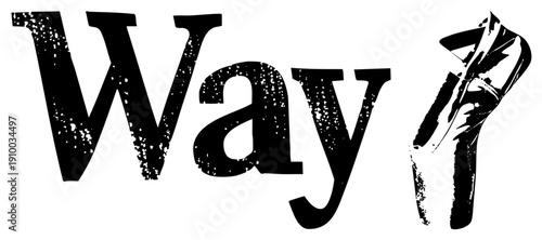 Stylized word "Way" with raised fist, gritty texture, protest art, typography design, urban graphic, activist symbol, black and white vector.