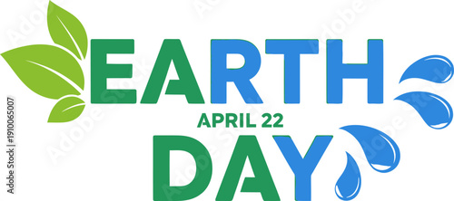 Vibrant Earth Day April 22 celebration with green leaves and blue water drops