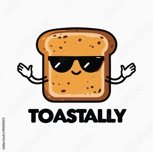 Hilarious cartoon illustration featuring a slice of perfectly toasted bread character wearing cool black sunglasses, enthusiastically welcoming everyone with open arms above the bold word toastally.