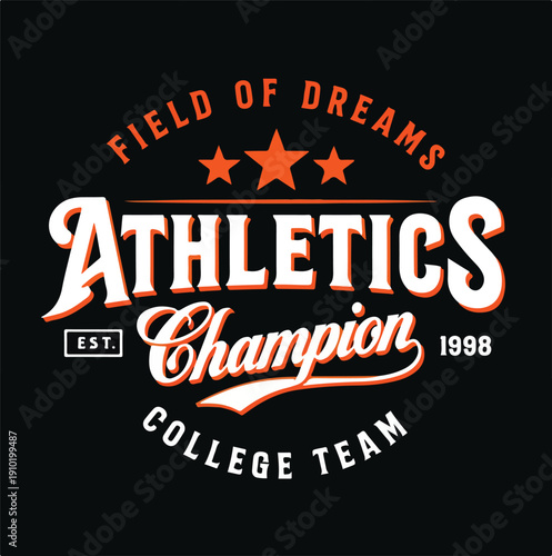 Vintage collegiate athletics champion design featuring bold typography celebrating a field of dreams establishment year of nineteen ninety eight for t-shirt graphics or apparel branding