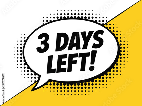 A comic-style speech bubble with a countdown message of 3 days left on a yellow and white background.