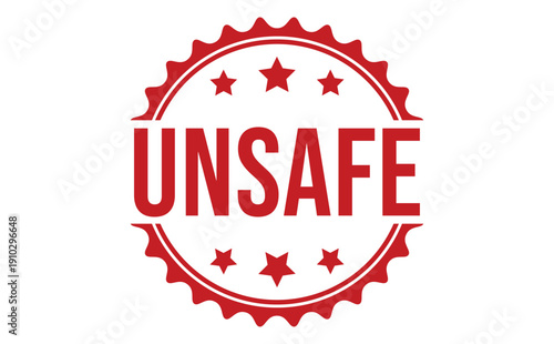 Red circular stamp with the word unsafe and stars