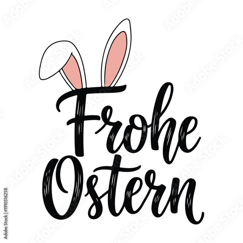 Frohe Ostern Easter Typography with Bunny Ears Hand Lettering Vector Illustration