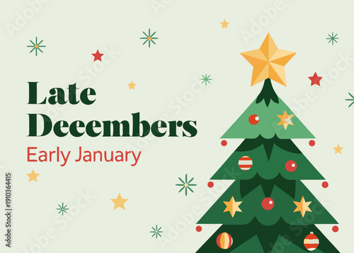 Festive graphic with a christmas tree and the text late decembers early january