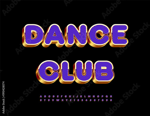 Vector Trendy icon Dance Club. Upscale Violet and Gold Font. Awesome  set of Cool Alphabet Letters and Numbers.