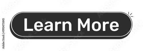 Learn more rounded modern black UI element. Educational info access. Further informational content. Explore topic. Monochrome clickable button. Flat web CTA with white bold text. Rubik font used