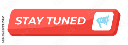 Stay tuned isometric social media UI button. Encouraging viewers to keep watching for updates. Upcoming content. Tilted rectangular shape. Clean modern vector design. Interactive CTA element isolated
