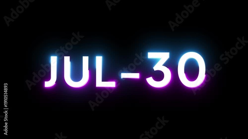 July 30 calendar date animation. Glowing neon text animation on black background. 