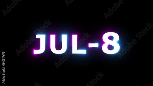 July 8 calendar date animation. Glowing neon text animation on black background. 