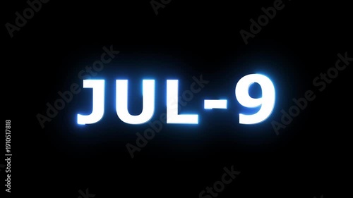 July 9 calendar date animation. Glowing neon text animation on black background. 