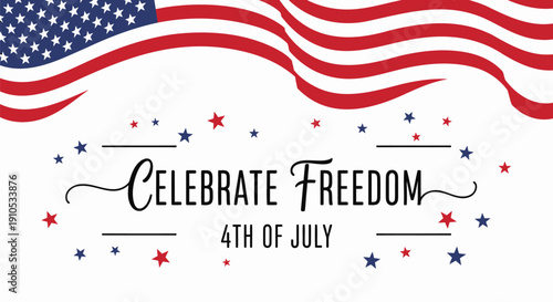 4th of July Celebrate Freedom banner with American flag and stars, patriotic vector illustration for poster or social media, isolated on transparent background, png