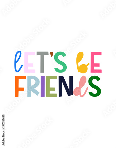 Let's Be Friends Art Print