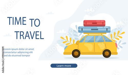 Flat vector illustration of travel banner or landing page with yellow car carrying luggage and time to travel text on a light background