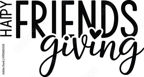 Stunning Happy Friends Giving typography with heart symbol