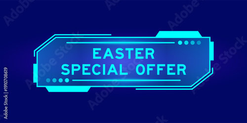 Futuristic hud banner that have word easter special offer on user interface screen on blue background