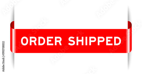 Red color inserted label banner with word order shipped on white background