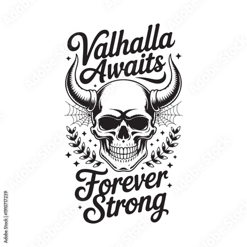 Valhalla Awaits Forever Strong Skull with Horns and Spiderwebs